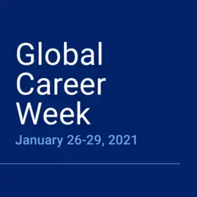 An image reads, "Global Career Week: January 26-29, 2021."