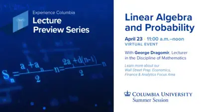 Experience Columbia: Linear Algebra and Probability - Lecture Preview & Information Session