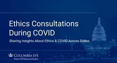 A cover image for the video recording of the Bioethics event, "Ethics Consultations During COVID."