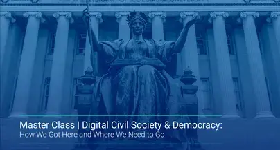 A cover image for the video recording of "Digital Civil Society and Democracy: How We Got Here and Where We Need to Go," an Oct. 15, 2020 event for Columbia's M.S. in Nonprofit Management program.
