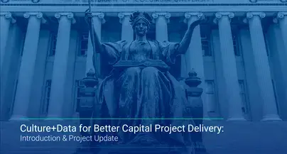 A cover image for a video recording of "Culture+Data for Better Capital Project Delivery – Introduction & Project Update."