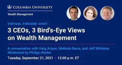 Virtual Fireside Chat: 3 CEOs, 3 Bird's-Eye Views on Wealth Management