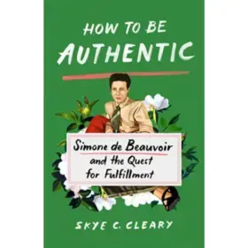 How To Be Authentic by Skye C. Cleary