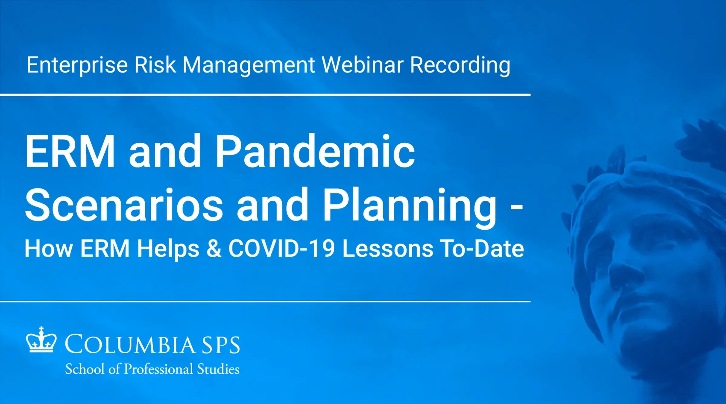 ERM and Pandemic Scenarios and Planning - How ERM Helps and COVID-19 Lessons To-Date Webinar