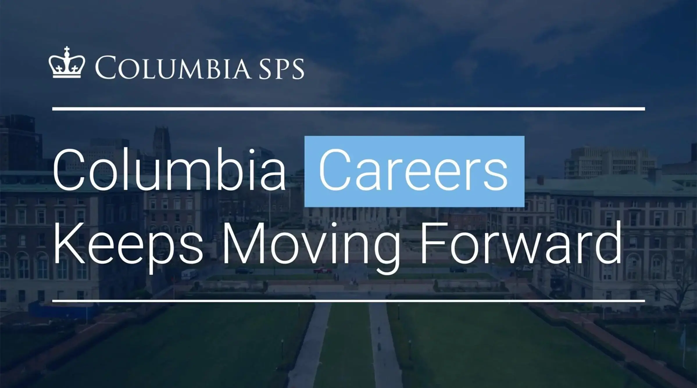 A Video Cover Image reads, "Columbia Keeps Careers Moving Forward."