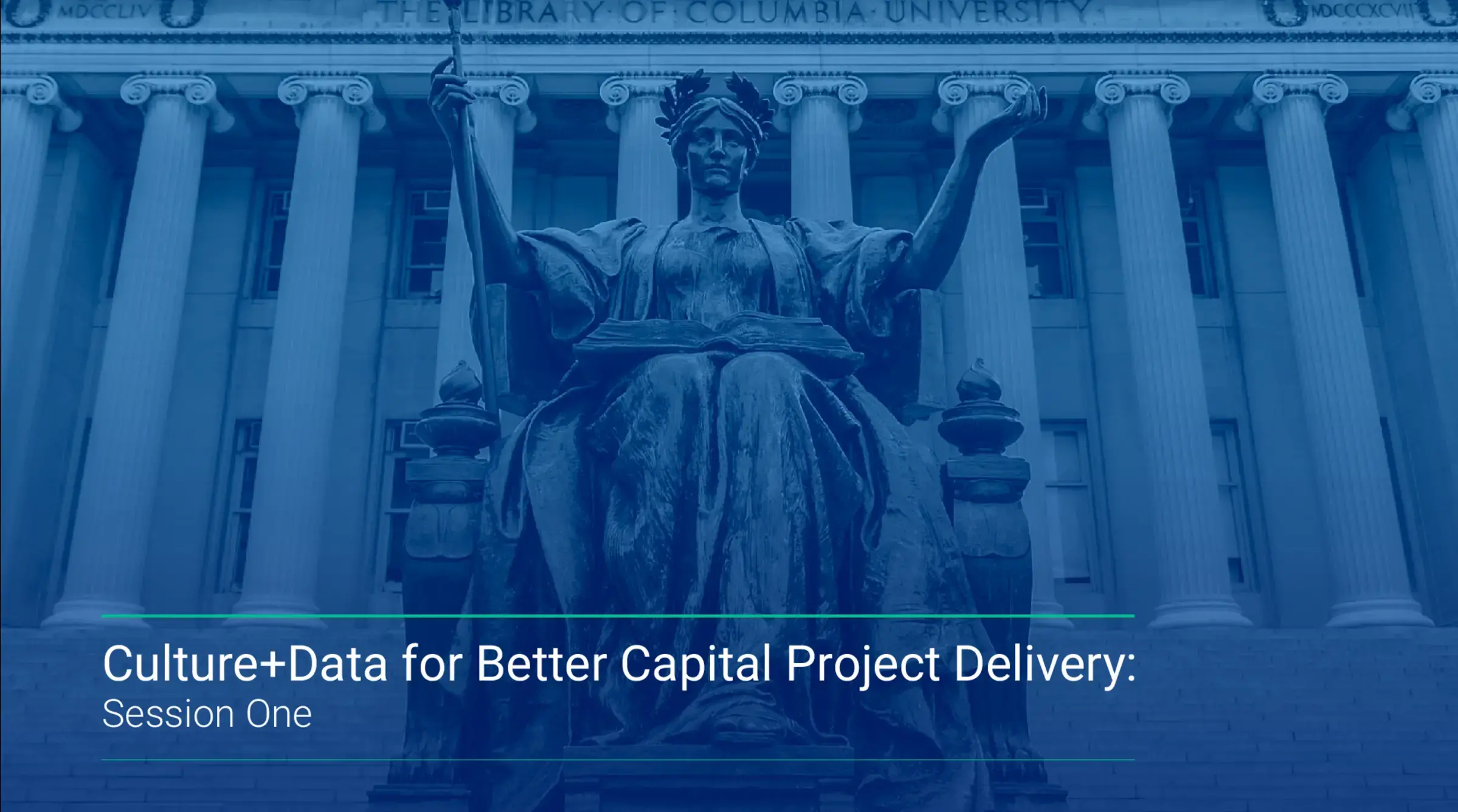 A cover image for the video recording of "Culture+Data for Better Capital Project Delivery – Session 1."