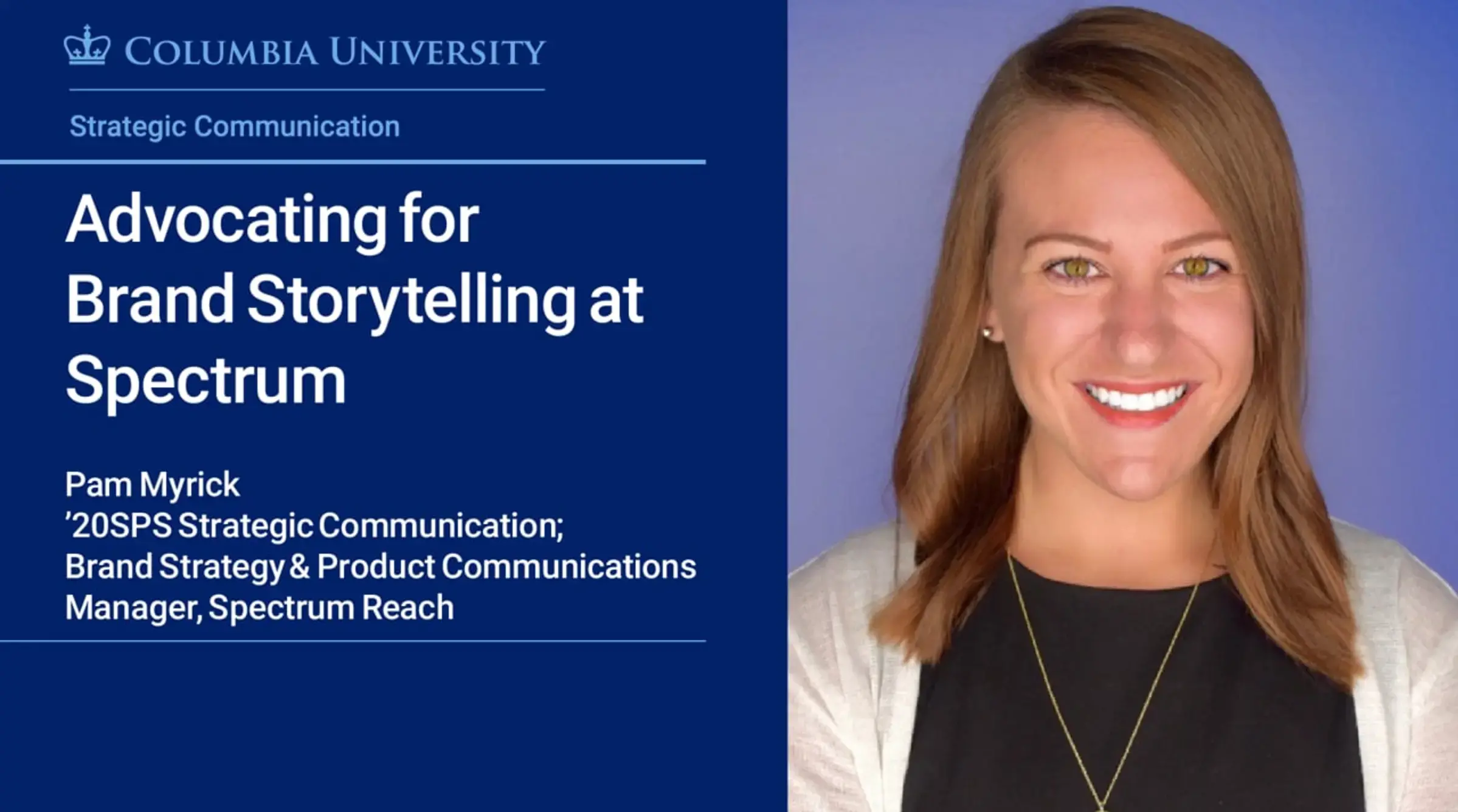 Advocating for Brand Storytelling at Spectrum - Pam Myrick, ’20SPS Strategic Communication