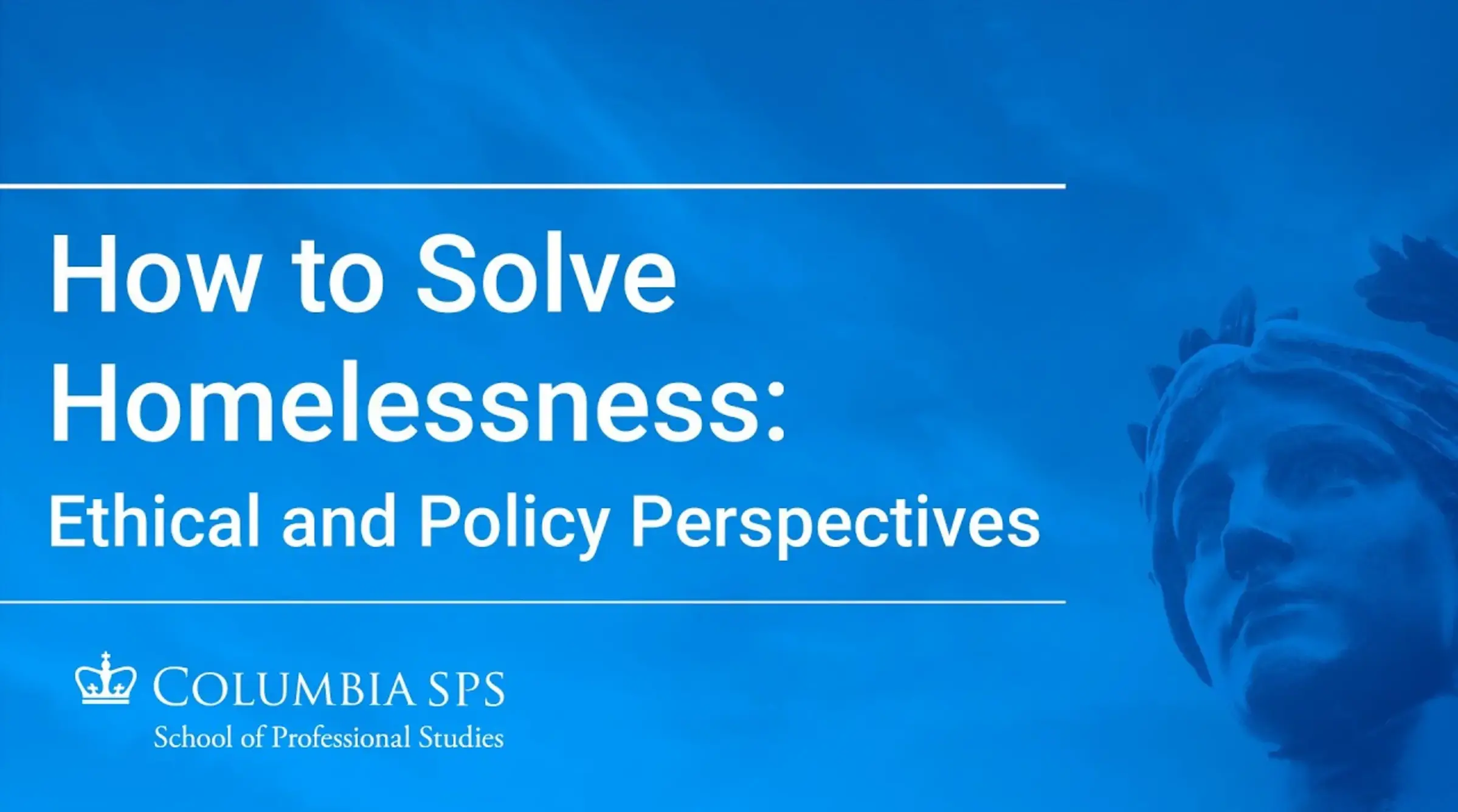How to Solve Homelessness: Ethical and Policy Perspectives