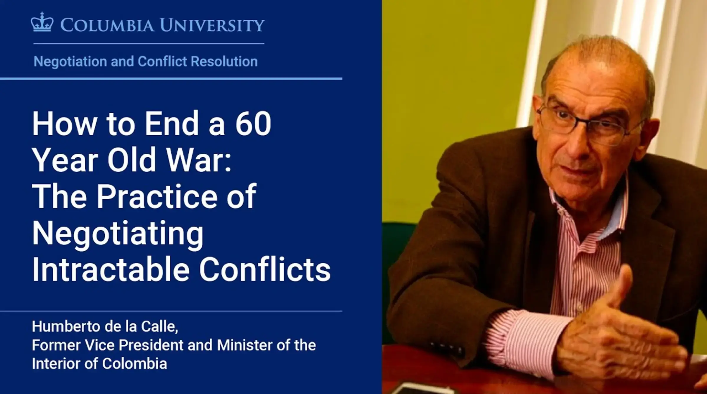 How to End a 60 Year Old War: The Practice of Negotiating Intractable Conflicts