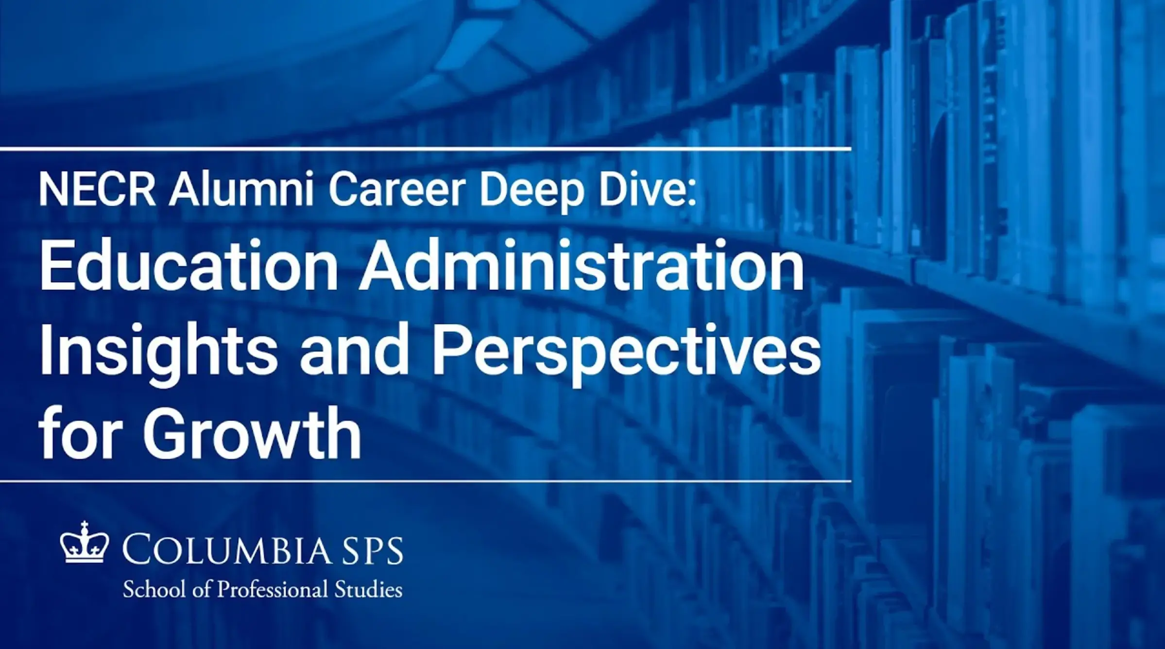 NECR Alumni Career Deep Dive: Education Administration Insights and Perspectives for Growth