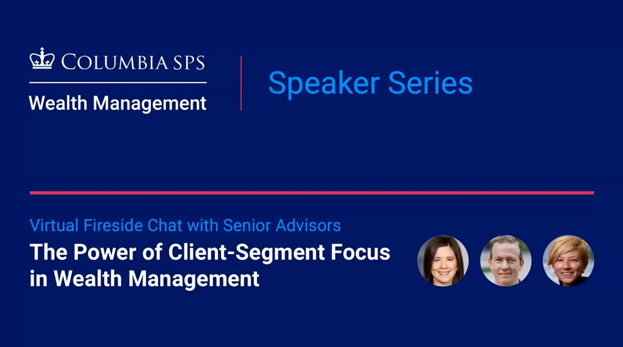 Virtual Fireside Chat with Senior Advisors: The Power of Client-Segment Focus in Wealth Management