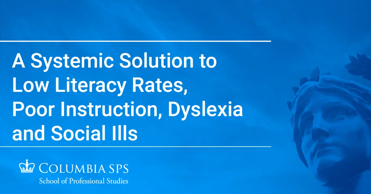 A Systemic Solution to Low Literacy Rates, Poor Instruction, Dyslexia ...