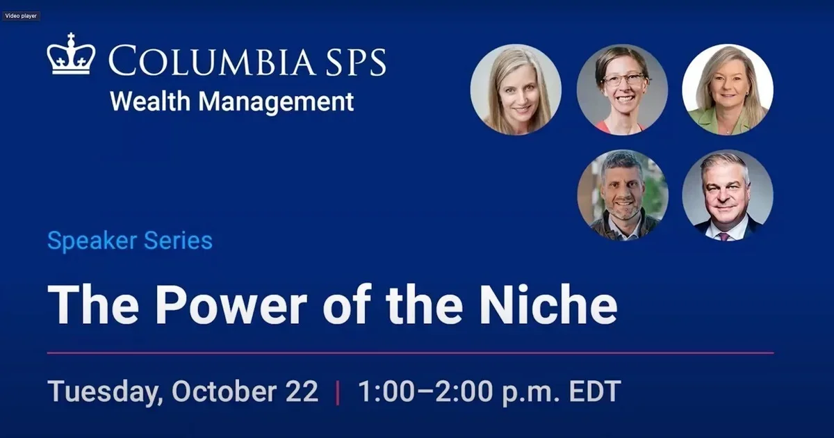 Wealth Management Speaker Series: The Power of the Niche | Columbia